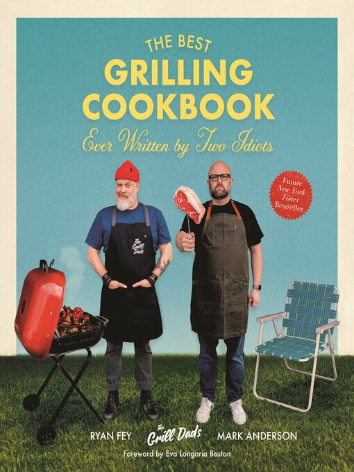 Title details for The Best Grilling Cookbook Ever Written by Two Idiots by Mark B. Anderson - Wait list